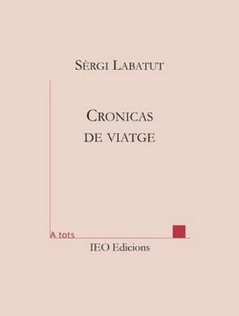 Couverture du livre « Cronicas de viatge » de Sergi Labatut aux éditions Institut D'etudes Occitanes