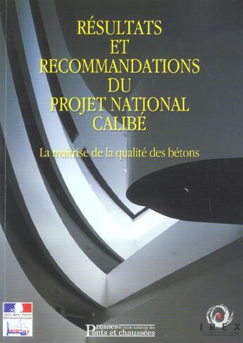 Couverture du livre « Resultats et recommendations du projet national calibe maitrise qualitebetons - la maitrise de la qu » de  aux éditions Presses Ecole Nationale Ponts Chaussees