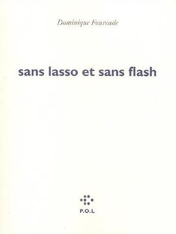 Couverture du livre « Sans lasso et sans flash » de Dominique Fourcade aux éditions P.o.l