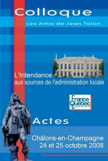 Couverture du livre « L'intendance aux sources de l'administration locale » de  aux éditions Dominique Gueniot