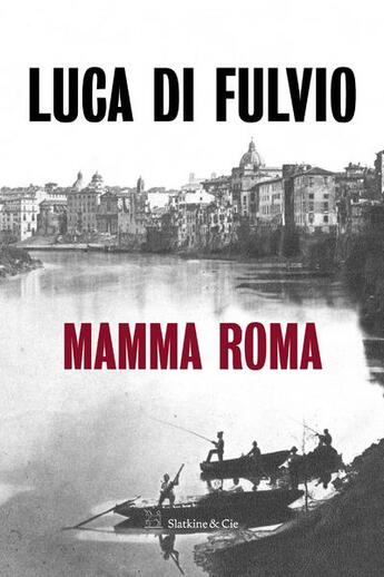 Couverture du livre « Mamma Roma » de Luca Di Fulvio aux éditions Slatkine Et Cie