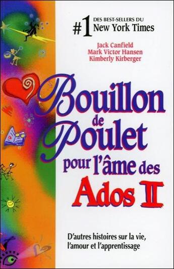 Couverture du livre « Bouillon de poulet pour l'âme des ados t.2 » de Mark Victor Hansen et Kimberly Kirberger et Jack Canfield aux éditions Beliveau