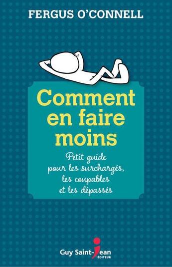 Couverture du livre « Comment en faire moins » de Fergus O'Connell aux éditions Guy Saint-jean