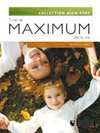 Couverture du livre « Tirer le maximum de la vie » de Marisa Garau aux éditions Broquet