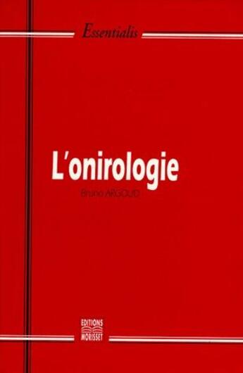 Couverture du livre « L'onirologie » de Argould Bruno aux éditions Bernet Danilo