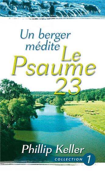 Couverture du livre « Un berger médite le psaume 23 » de Phillip W. Keller aux éditions Blf Europe