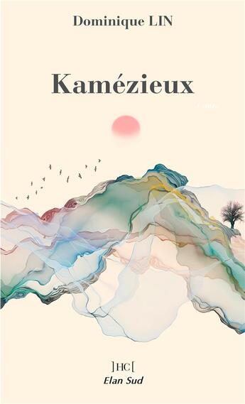 Couverture du livre « Kamézieux » de Dominique Lin aux éditions Elan Sud