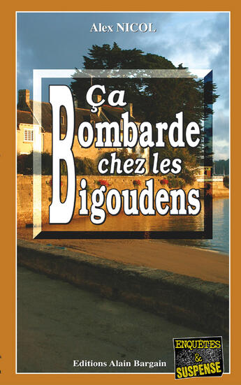 Couverture du livre « Ça bombarde chez les bigoudens » de Alex Nicol aux éditions Bargain