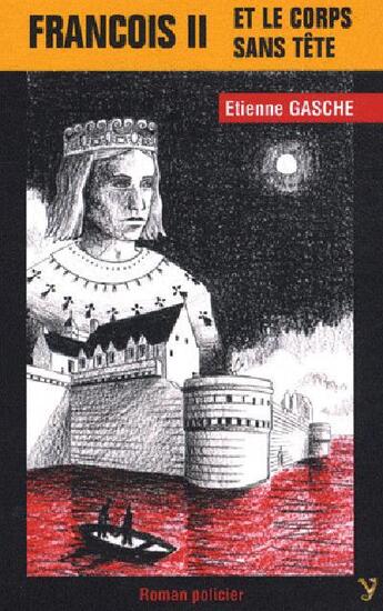 Couverture du livre « François II et le corps sans tête » de Etienne Gasche aux éditions Yoran Embanner