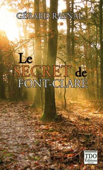 Couverture du livre « Le secret de font clare » de Gerard Raynal aux éditions T.d.o