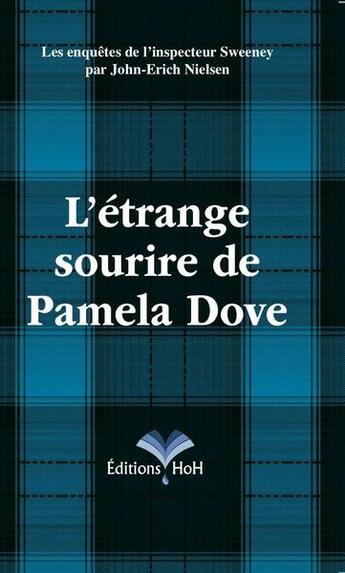 Couverture du livre « Les enquêtes de l'inspecteur Sweeney Tome 4 : l'étrange sourire de Pamela Dove » de John-Erich Nielsen aux éditions Head Over Hills