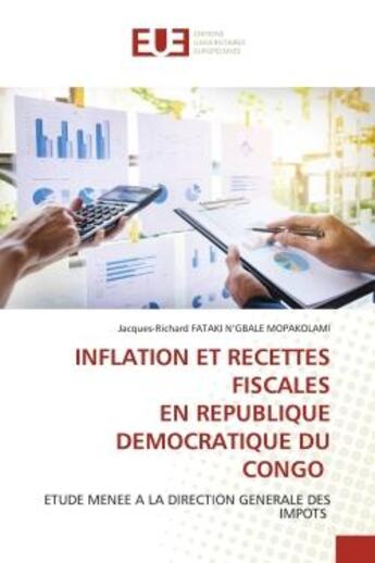 Couverture du livre « Inflation et recettes fiscales en republique democratique du congo - etude menee a la direction gene » de Fataki N'Gbale Mopak aux éditions Editions Universitaires Europeennes