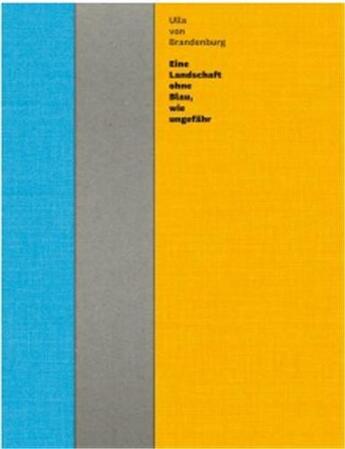 Couverture du livre « Ulla von Brandenburg : eine landschaft ohne blau wie ungefahr » de Ulla Von Brandenburg aux éditions Walther Konig