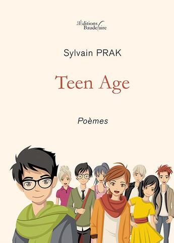 Couverture du livre « Teen age » de Sylvain Prak aux éditions Baudelaire