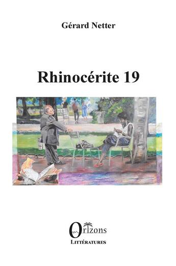 Couverture du livre « Rhinocérite 19 » de Gerard Netter aux éditions Orizons