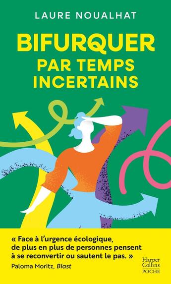 Couverture du livre « Bifurquer par temps incertains : Réflexions et journal de bord sur le désir de changer de vie » de Laure Noualhat aux éditions Harpercollins