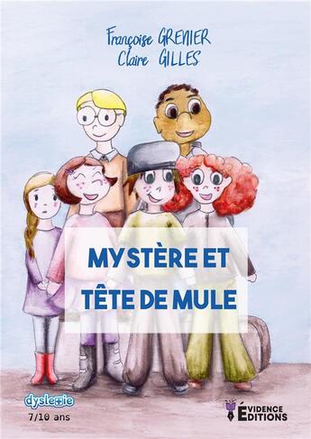 Couverture du livre « Mystère et tête de mule » de Francoise Grenier Droesch aux éditions Evidence Editions