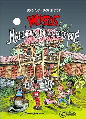 Couverture du livre « Hibiscus et la malédiction délacabossière » de Bruno Bourdet aux éditions Ex Aequo