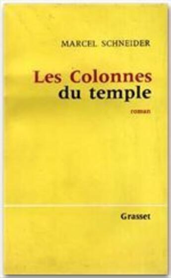 Couverture du livre « Les colonnes du temple » de Marcel Schneider aux éditions Grasset