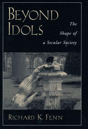 Couverture du livre « Beyond Idols: The Shape of a Secular Society » de Fenn Richard K aux éditions Oxford University Press Usa