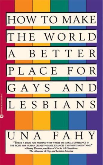 Couverture du livre « How to Make the World a Better Place for Gays & Lesbians » de Fahy Una W aux éditions Grand Central Publishing