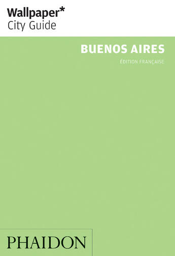 Couverture du livre « Buenos aires » de Wallpaper aux éditions Phaidon