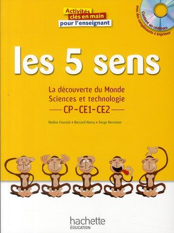 Couverture du livre « Les cinq sens ; la découverte du monde, sciences et technologie ; CP, CE1, CE2 » de Bernard Henry et Nadine Fournial et Serge Herreman aux éditions Foucher