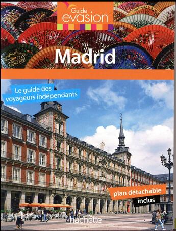 Couverture du livre « GUIDE EVASION EN VILLE ; Madrid » de Gaelle Redon aux éditions Hachette Tourisme