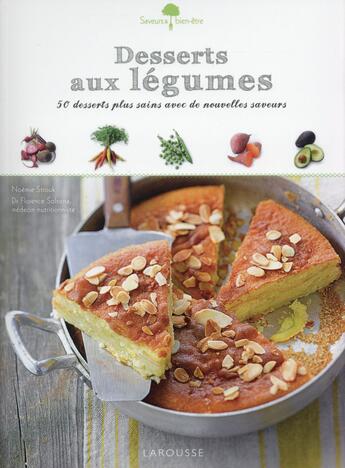 Couverture du livre « Desserts aux légumes » de Aline Princet et Noemie Strouk aux éditions Larousse