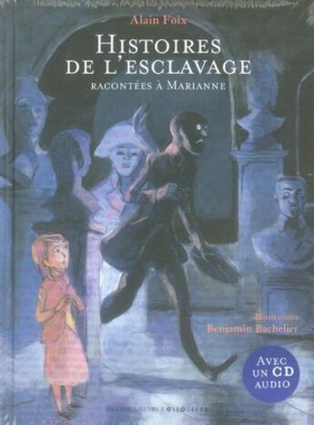 Couverture du livre « Histoires de l'esclavage racontées à Marianne » de Alain Foix aux éditions Gallimard Jeunesse Giboulees