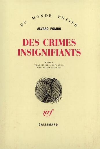 Couverture du livre « Des Crimes Insignifiants » de Alvaro Pombo aux éditions Gallimard