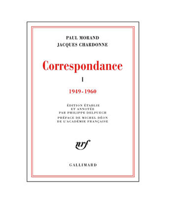 Couverture du livre « Correspondance Paul Morand avec Jacques Chardonne t.1 » de Paul Morand et Jacques Chardonne aux éditions Gallimard