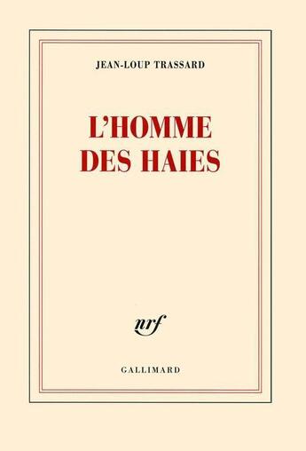 Couverture du livre « L'homme des haies » de Jean-Loup Trassard aux éditions Gallimard