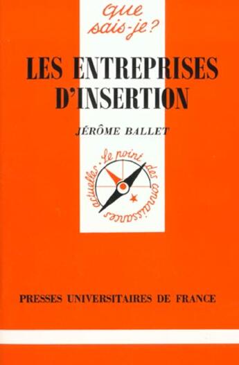 Couverture du livre « Les entreprises d'insertion » de Jerome Ballet aux éditions Que Sais-je ?