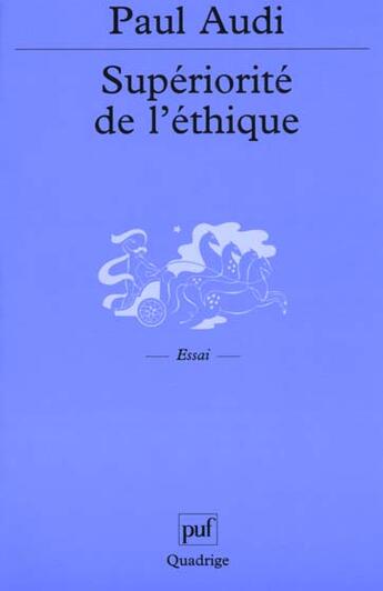 Couverture du livre « Superiorite de l'ethique n.313 » de Paul Audi aux éditions Puf