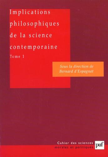 Couverture du livre « Implications philosophiques de la science contemporaine t1 - le chaos, le temps, le principe anthrop » de Bernard D' Espagnat aux éditions Puf