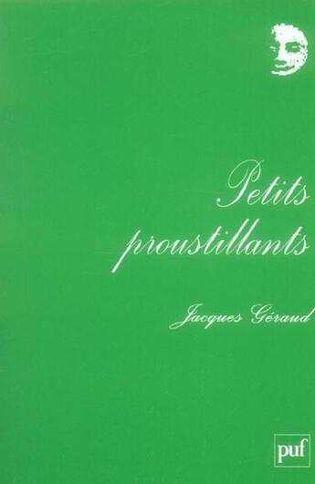 Couverture du livre « Petits proustillants » de Jacques Geraud aux éditions Puf