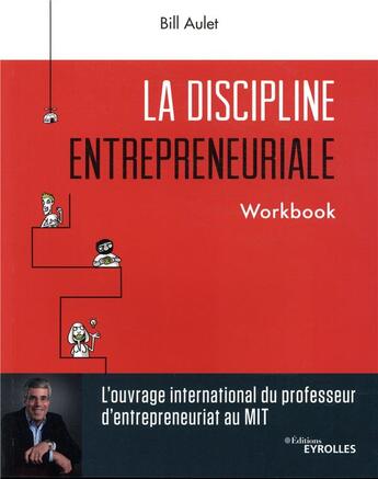 Couverture du livre « La discipline entrepreneuriale ; workbook » de Bill Aulet aux éditions Eyrolles