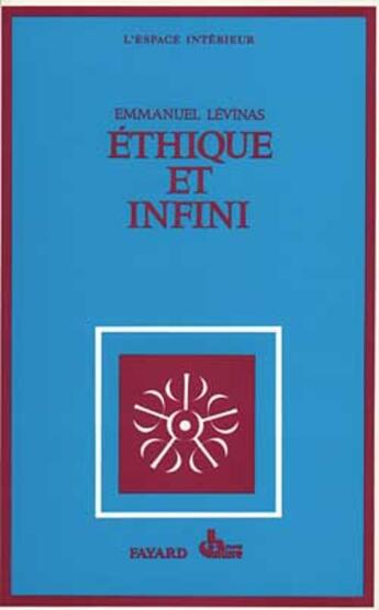 Couverture du livre « Ethique et infini : Dialogues avec Philippe Nemo » de Emmanuel Levinas aux éditions Fayard