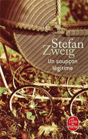 Couverture du livre « Un soupçon légitime » de Stefan Zweig aux éditions Le Livre De Poche