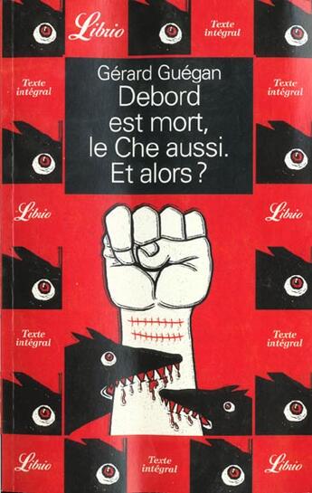 Couverture du livre « Debord est mort, le che aussi. et alors ? » de Gérard Guégan aux éditions J'ai Lu