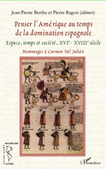 Couverture du livre « Penser l'Amérique au temps de la domination espagnole ; espace, temps et société, XV-XVIII siècle » de  aux éditions L'harmattan