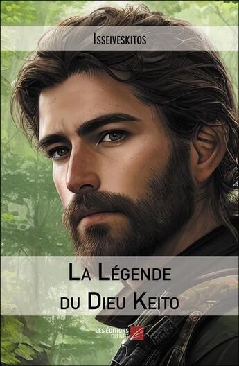 Couverture du livre « La Légende du Dieu Keito » de Isseiveskitos aux éditions Editions Du Net