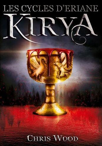 Couverture du livre « Les cycles d'Eriane ; Kirya » de Chris Wood aux éditions Books On Demand