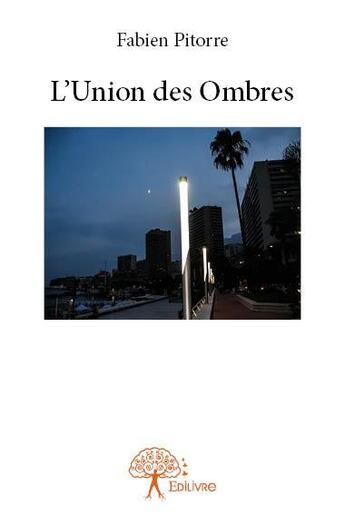 Couverture du livre « L'union des ombres » de Pitorre Fabien aux éditions Edilivre