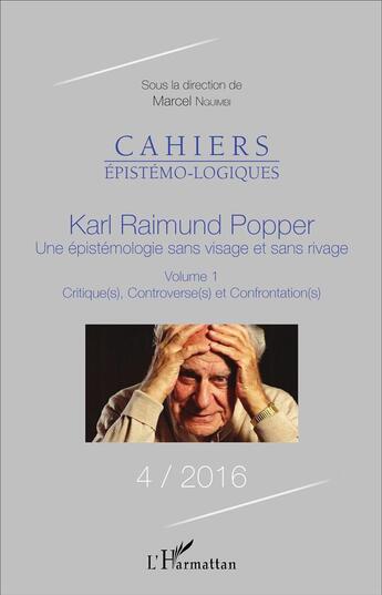 Couverture du livre « Karl Raimund Popper, une épistemologie sans visage et sans rivage t.1 ; critiques, controverses et confrontations » de  aux éditions L'harmattan