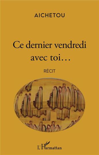 Couverture du livre « Ce dernier vendredi avec toi... » de Aichetou aux éditions L'harmattan