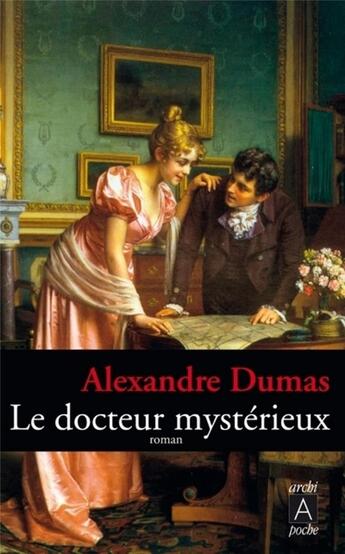 Couverture du livre « Le docteur mystérieux » de Alexandre Dumas aux éditions Archipoche