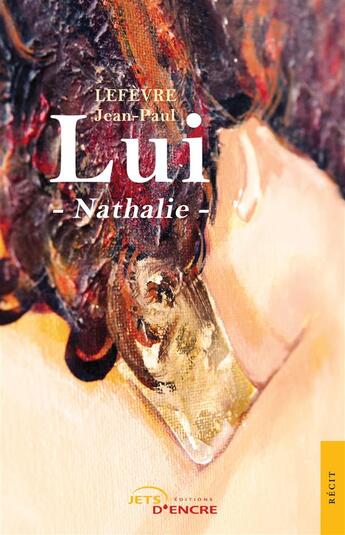 Couverture du livre « Lui » de Jean-Paul Lefevre aux éditions Jets D'encre