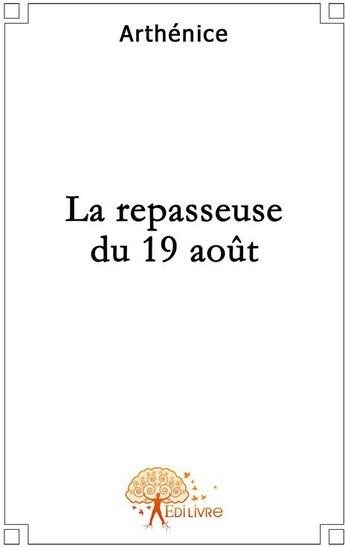 Couverture du livre « La repasseuse du 19 août » de Arthenice aux éditions Edilivre